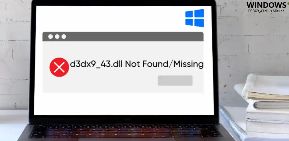 Cara Mengatasi File D3dx9_43.dll Is Missing Or Not Found From Your Computer Pada Windows 7 8.1 10 Serta 11 Terbaru